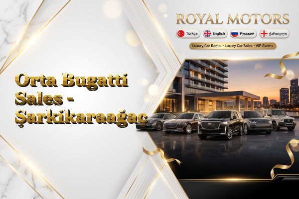 Orta Bugatti Sales - Şarkikaraağaç