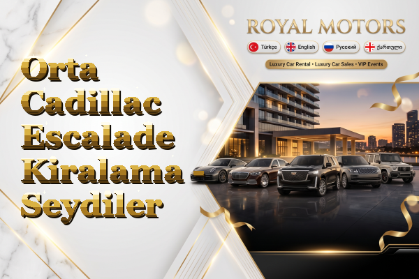 Orta Cadillac Escalade Kiralama - Seydiler