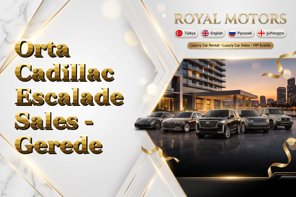 Orta Cadillac Escalade Sales - Gerede