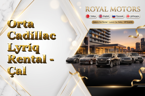 Orta Cadillac Lyriq Rental - Çal
