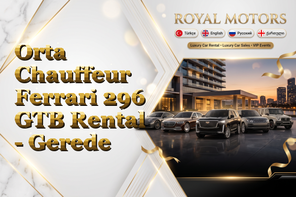 Orta Chauffeur Ferrari 296 GTB Rental - Gerede