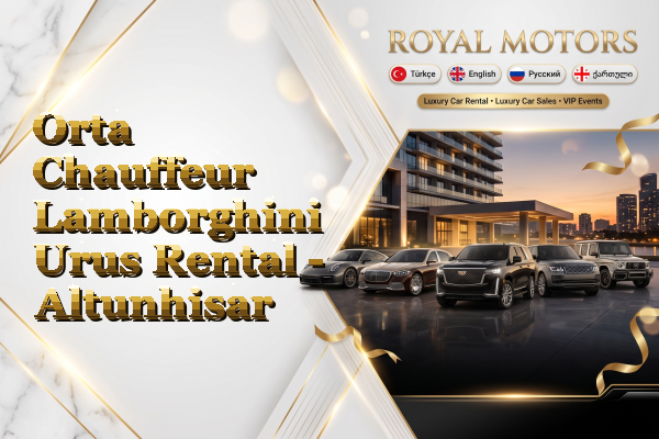Orta Chauffeur Lamborghini Urus Rental - Altunhisar