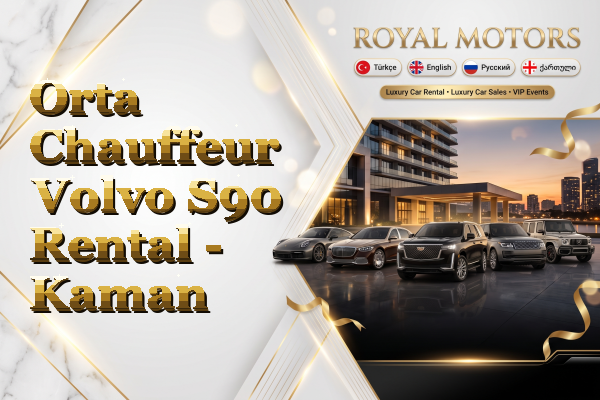 Orta Chauffeur Volvo S90 Rental - Kaman