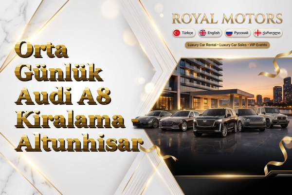 Orta Günlük Audi A8 Kiralama - Altunhisar