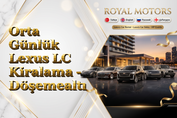 Orta Günlük Lexus LC Kiralama - Döşemealtı