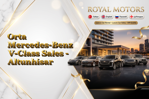Orta Mercedes-Benz V-Class Sales - Altunhisar