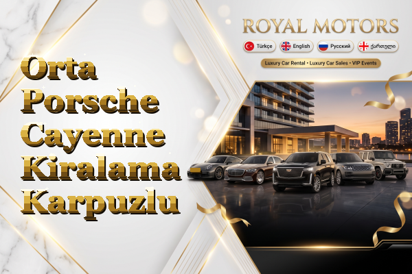 Orta Porsche Cayenne Kiralama - Karpuzlu
