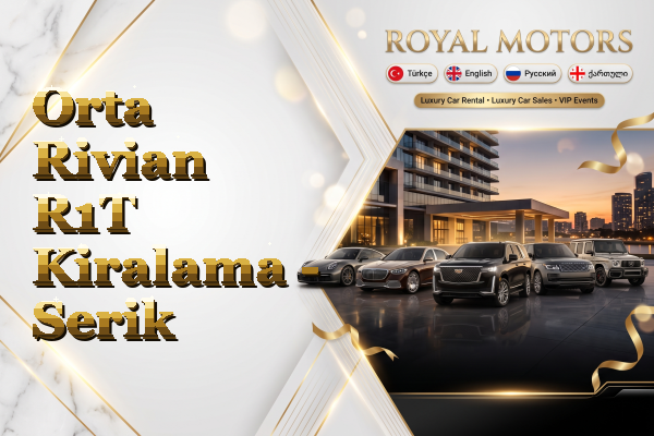 Orta Rivian R1T Kiralama - Serik