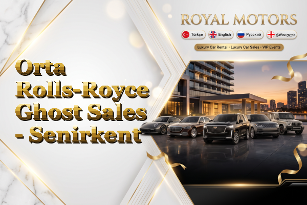Orta Rolls-Royce Ghost Sales - Senirkent
