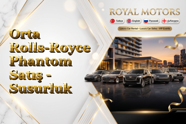 Orta Rolls-Royce Phantom Satış - Susurluk