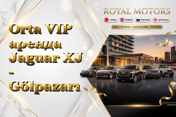 Orta VIP аренда Jaguar XJ - Gölpazarı