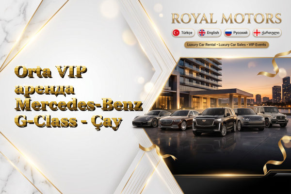 Orta VIP аренда Mercedes-Benz G-Class - Çay