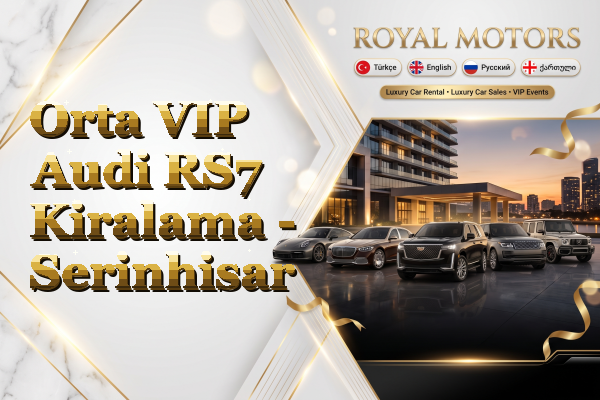 Orta VIP Audi RS7 Kiralama - Serinhisar