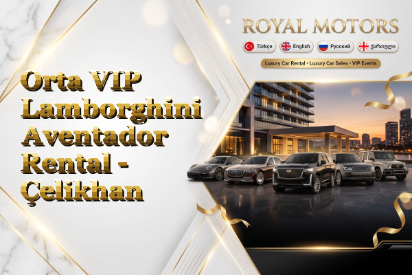 Orta VIP Lamborghini Aventador Rental - Çelikhan