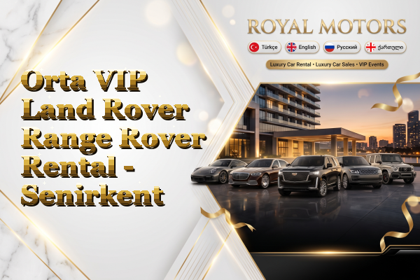 Orta VIP Land Rover Range Rover Rental - Senirkent
