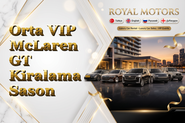 Orta VIP McLaren GT Kiralama - Sason