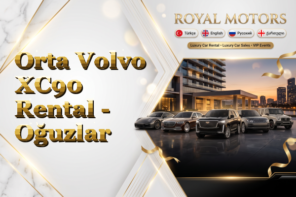Orta Volvo XC90 Rental - Oğuzlar