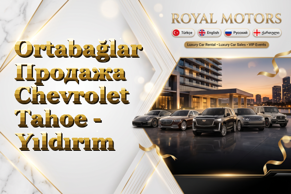 Ortabağlar Продажа Chevrolet Tahoe - Yıldırım