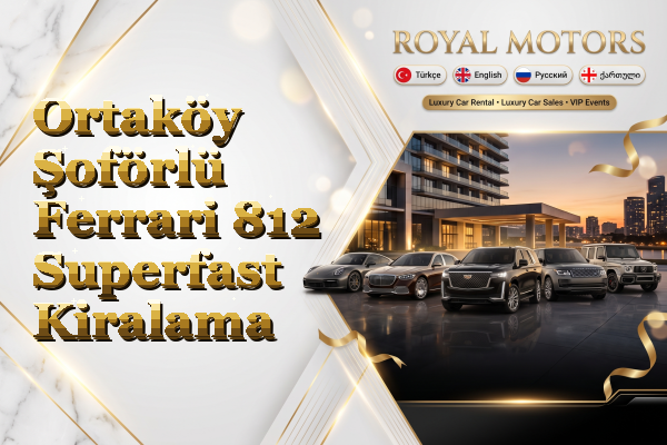 Ortaköy Şoförlü Ferrari 812 Superfast Kiralama