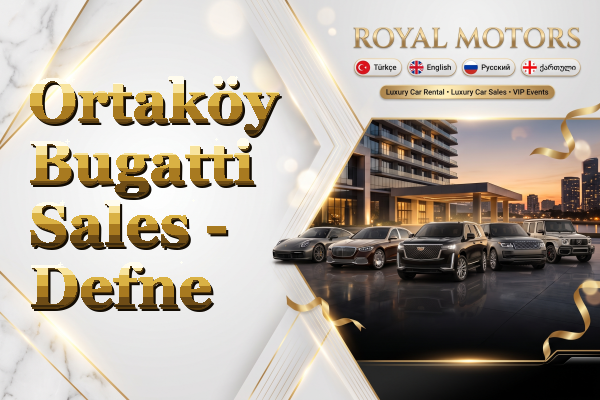 Ortaköy Bugatti Sales - Defne
