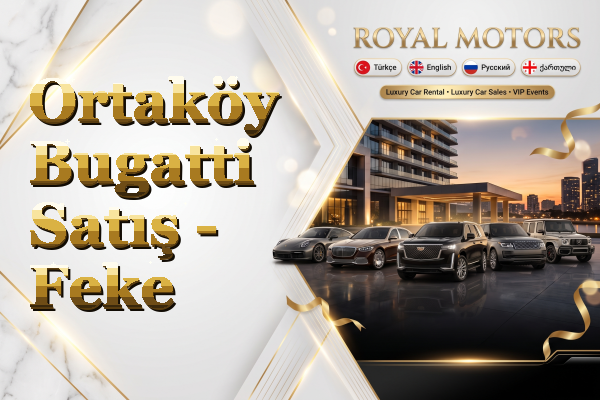 Ortaköy Bugatti Satış - Feke
