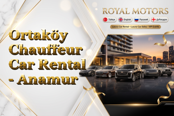 Ortaköy Chauffeur Car Rental - Anamur