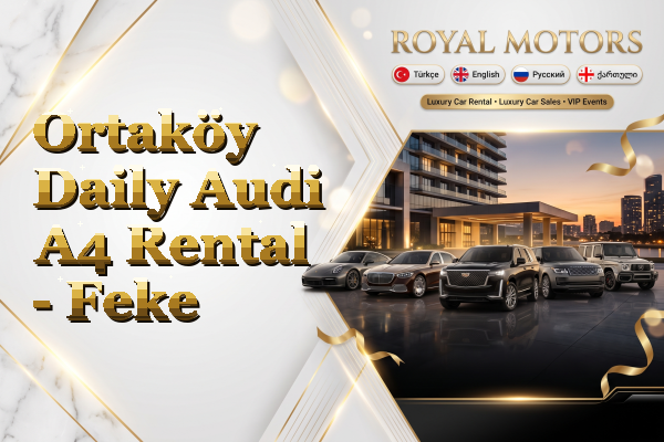 Ortaköy Daily Audi A4 Rental - Feke