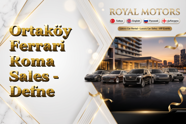 Ortaköy Ferrari Roma Sales - Defne