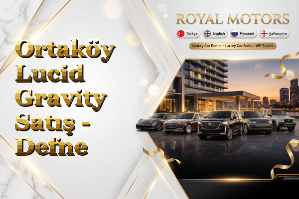 Ortaköy Lucid Gravity Satış - Defne