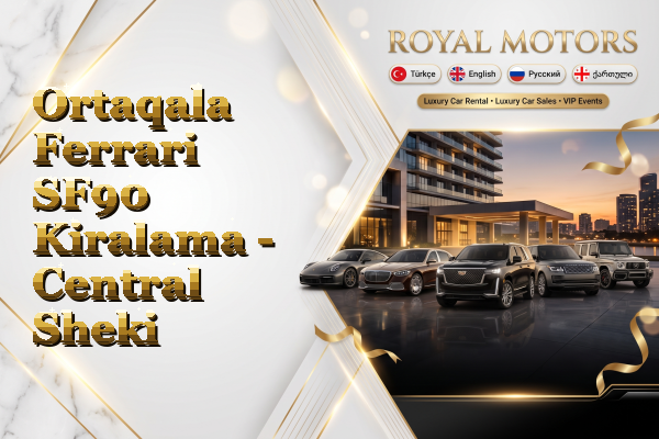 Ortaqala Ferrari SF90 Kiralama - Central Sheki