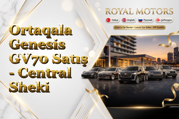 Ortaqala Genesis GV70 Satış - Central Sheki