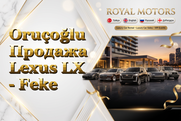 Oruçoğlu Продажа Lexus LX - Feke
