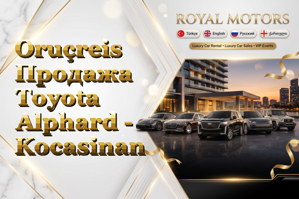 Oruçreis Продажа Toyota Alphard - Kocasinan