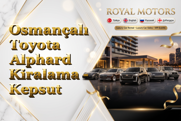 Osmançalı Toyota Alphard Kiralama - Kepsut
