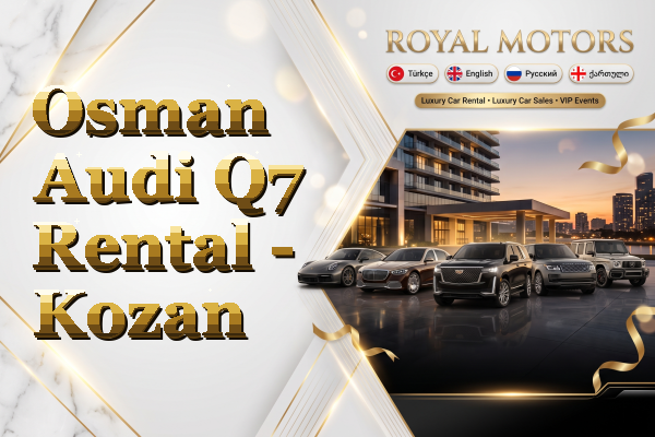 Osman Audi Q7 Rental - Kozan