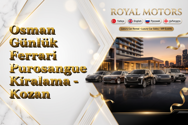 Osman Günlük Ferrari Purosangue Kiralama - Kozan