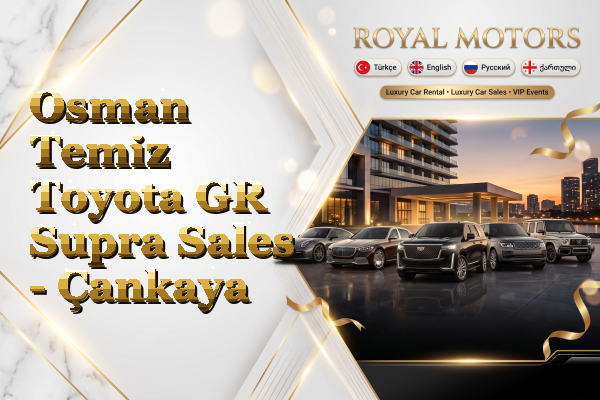Osman Temiz Toyota GR Supra Sales - Çankaya