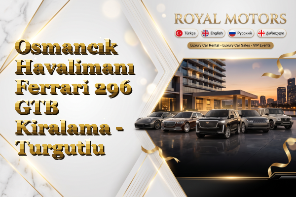 Osmancık Havalimanı Ferrari 296 GTB Kiralama - Turgutlu