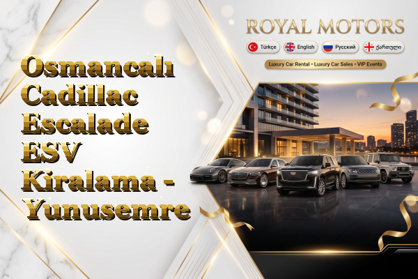 Osmancalı Cadillac Escalade ESV Kiralama - Yunusemre