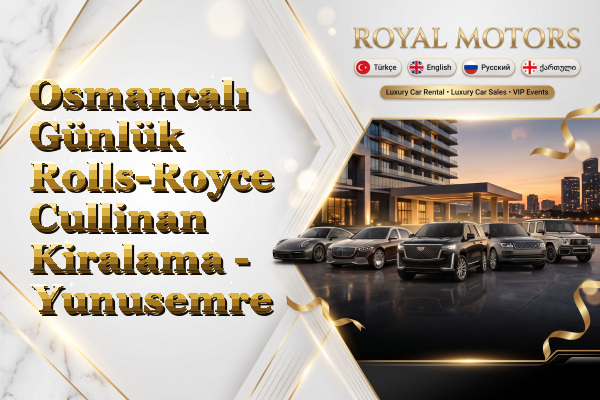 Osmancalı Günlük Rolls-Royce Cullinan Kiralama - Yunusemre