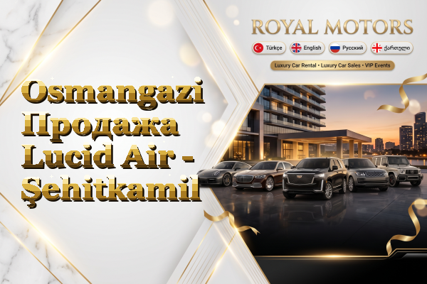 Osmangazi Продажа Lucid Air - Şehitkamil