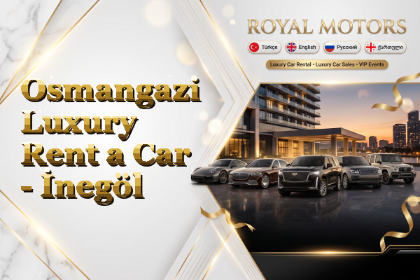 Osmangazi Luxury Rent a Car - İnegöl