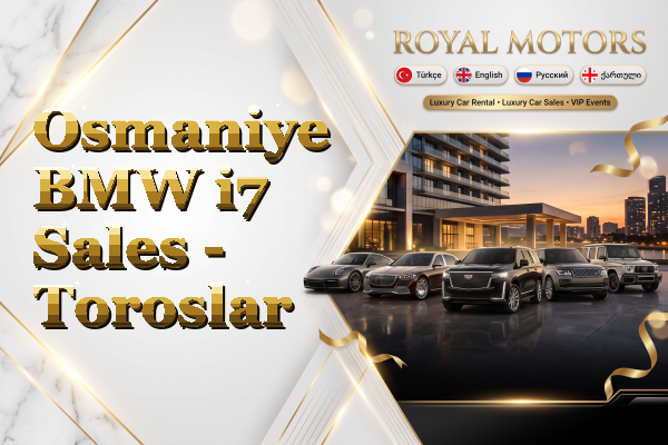 Osmaniye BMW i7 Sales - Toroslar