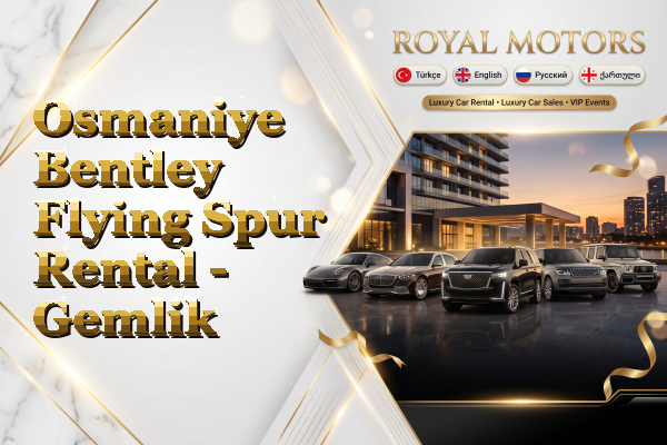 Osmaniye Bentley Flying Spur Rental - Gemlik
