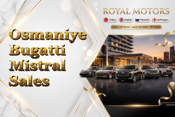 Osmaniye Bugatti Mistral Sales