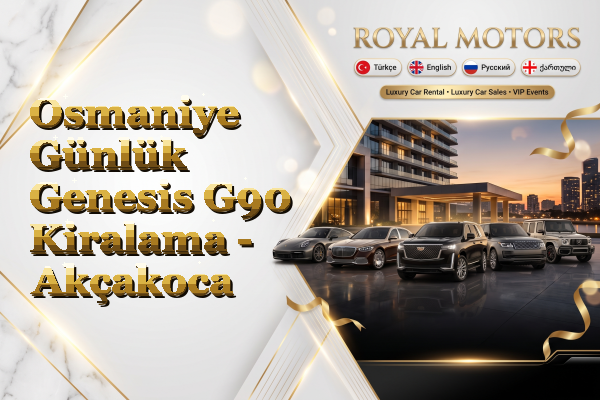 Osmaniye Günlük Genesis G90 Kiralama - Akçakoca