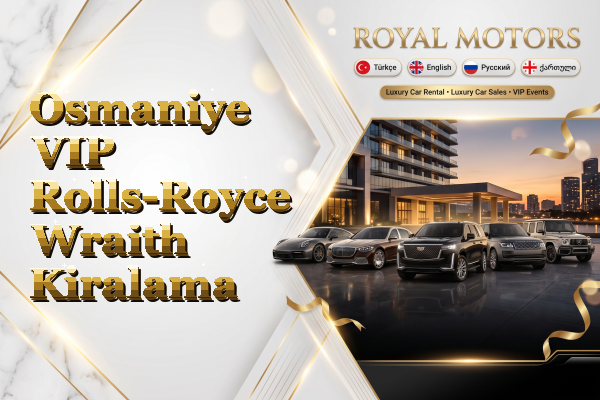 Osmaniye VIP Rolls-Royce Wraith Kiralama