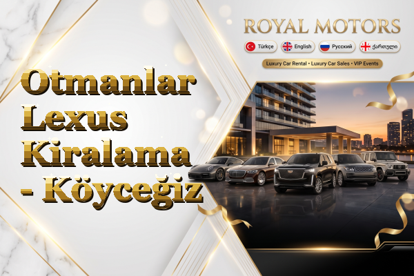 Otmanlar Lexus Kiralama - Köyceğiz