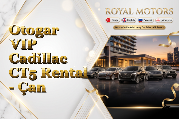 Otogar VIP Cadillac CT5 Rental - Çan