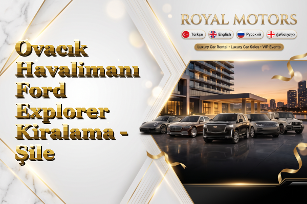 Ovacık Havalimanı Ford Explorer Kiralama - Şile